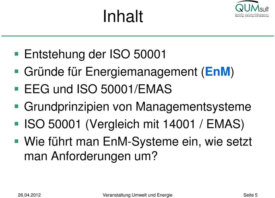 (Vergleich mit 14001 / EMAS) Wie führt man EnM-Systeme ein, wie setzt