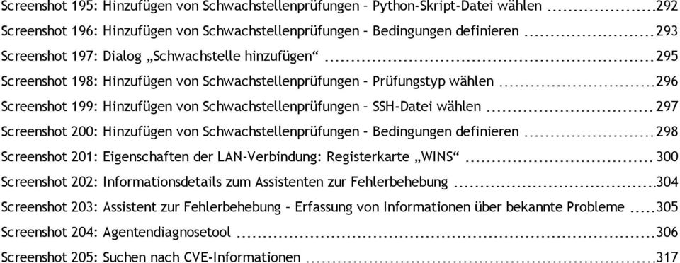 Hinzufügen von Schwachstellenprüfungen Bedingungen definieren 298 Screenshot 201: Eigenschaften der LAN-Verbindung: Registerkarte WINS 300 Screenshot 202: Informationsdetails zum Assistenten zur