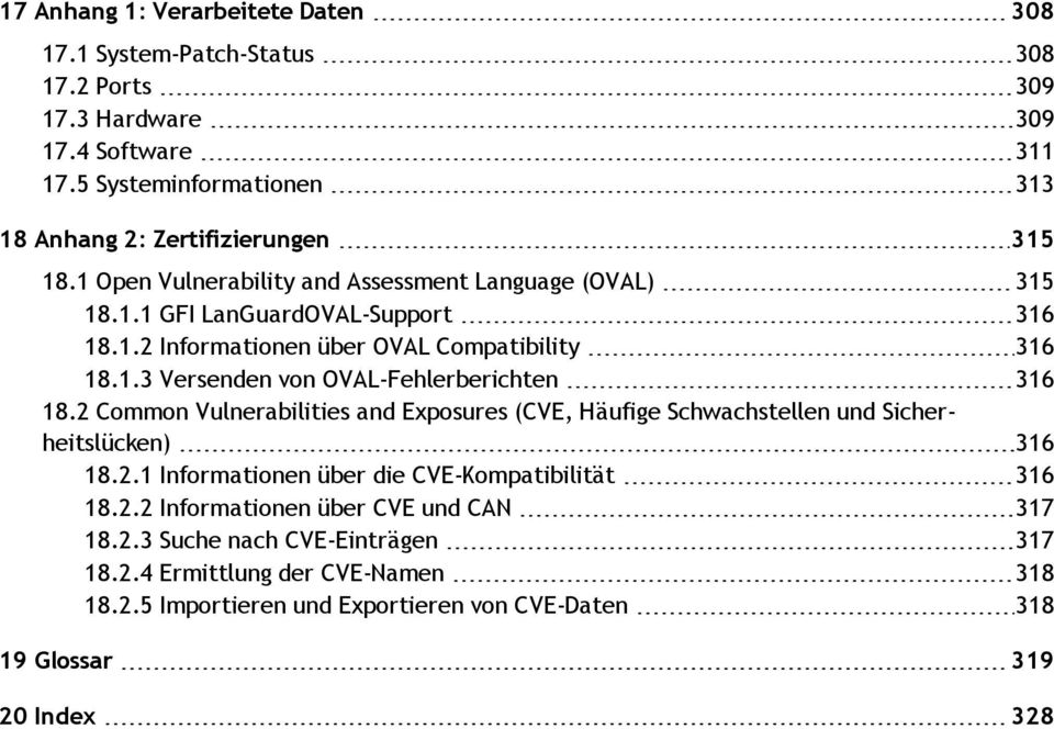 1.3 Versenden von OVAL-Fehlerberichten 316 18.2 Common Vulnerabilities and Exposures (CVE, Häufige Schwachstellen und Sicherheitslücken) 316 18.2.1 Informationen über die CVE-Kompatibilität 316 18.