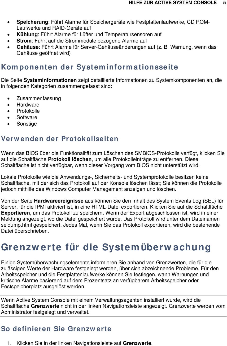 Warnung, wenn das Gehäuse geöffnet wird) Komponenten der Systeminformationsseite Die Seite Systeminformationen zeigt detaillierte Informationen zu Systemkomponenten an, die in folgenden Kategorien