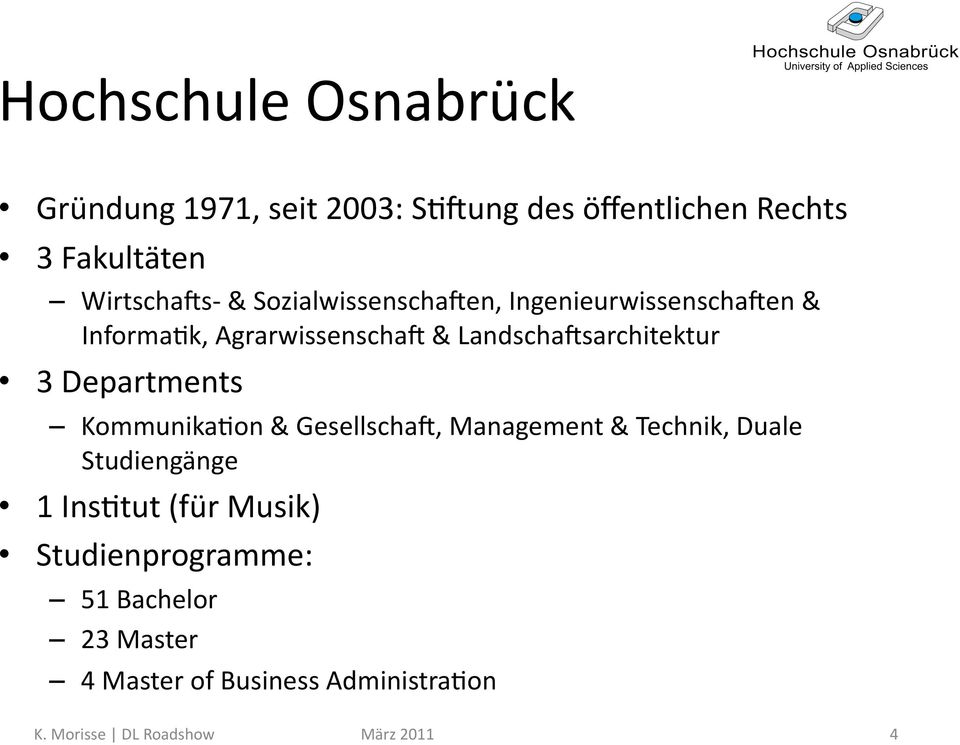LandschaXsarchitektur 3 Departments KommunikaWon & GesellschaX, Management & Technik, Duale