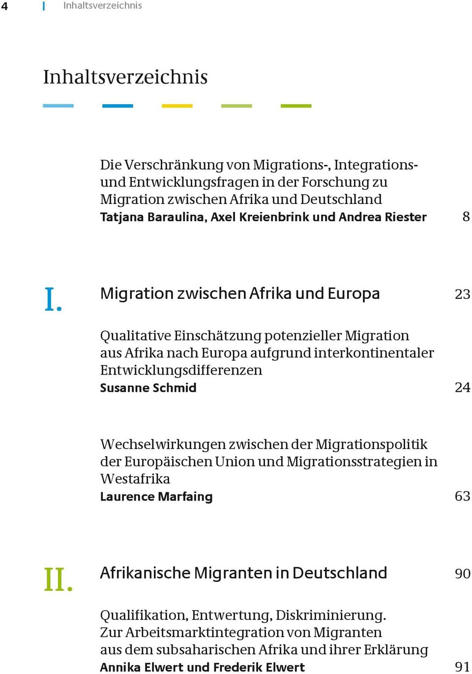 Migration zwischen Afrika und Europa 23 Qualitative Einschätzung potenzieller Migration aus Afrika nach Europa aufgrund interkontinentaler Entwicklungsdifferenzen Susanne Schmid 24