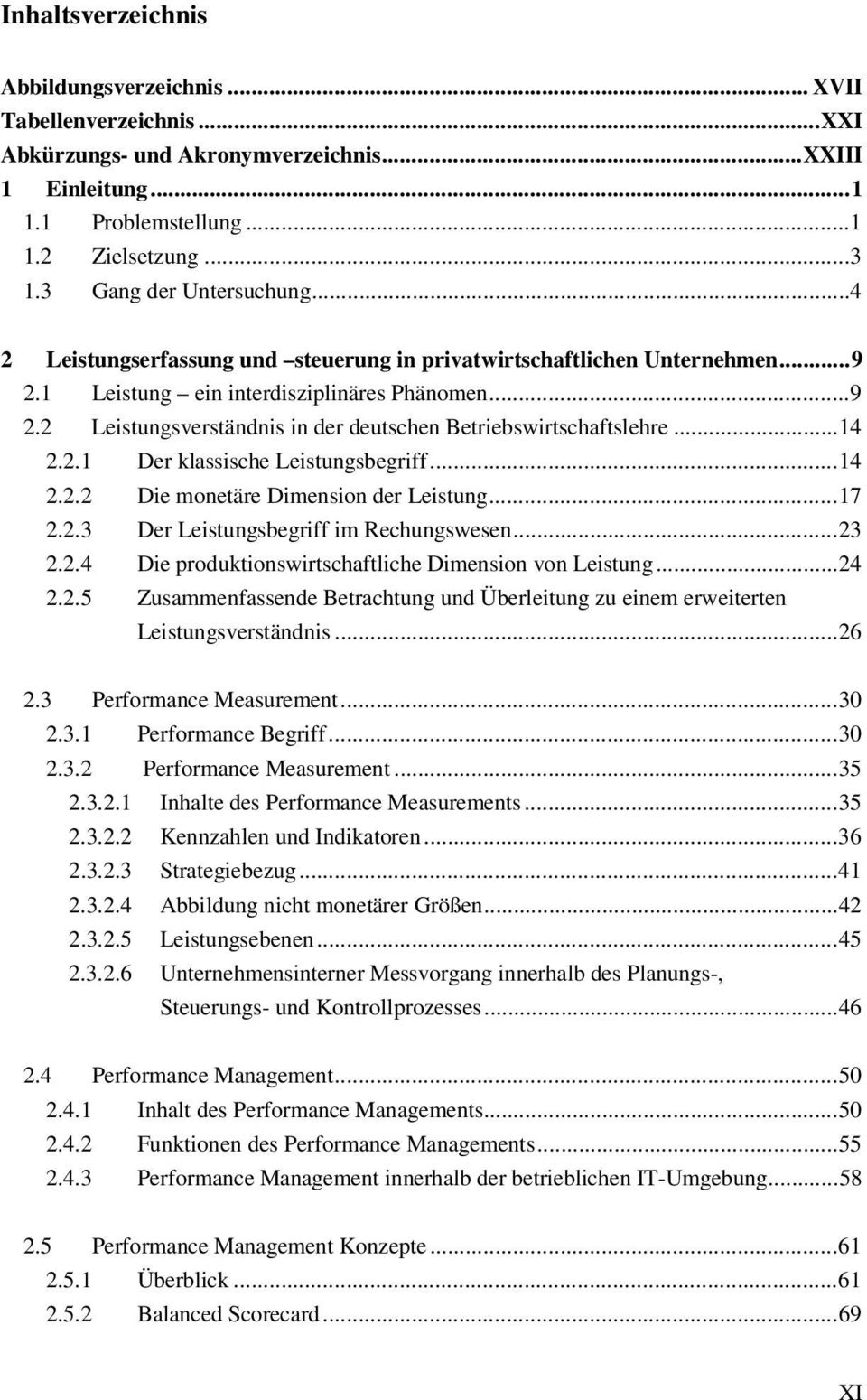 ..14 2.2.1 Der klassische Leistungsbegriff...14 2.2.2 Die monetäre Dimension der Leistung...17 2.2.3 Der Leistungsbegriff im Rechungswesen...23 2.2.4 Die produktionswirtschaftliche Dimension von Leistung.