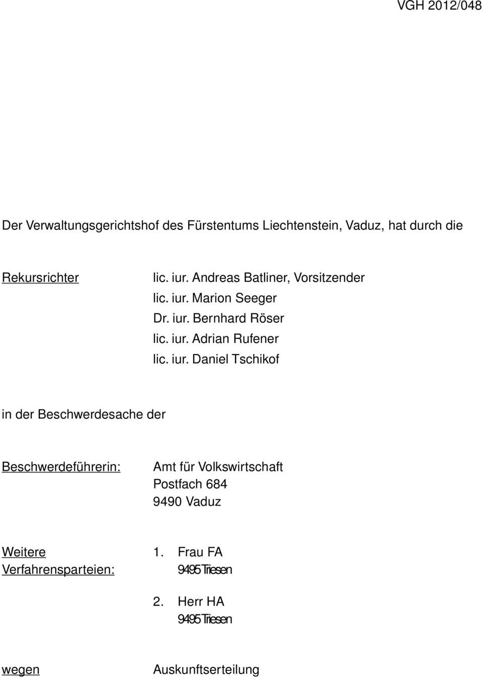 iur. Daniel Tschikof in der Beschwerdesache der Beschwerdeführerin: Amt für Volkswirtschaft Postfach 684 9490