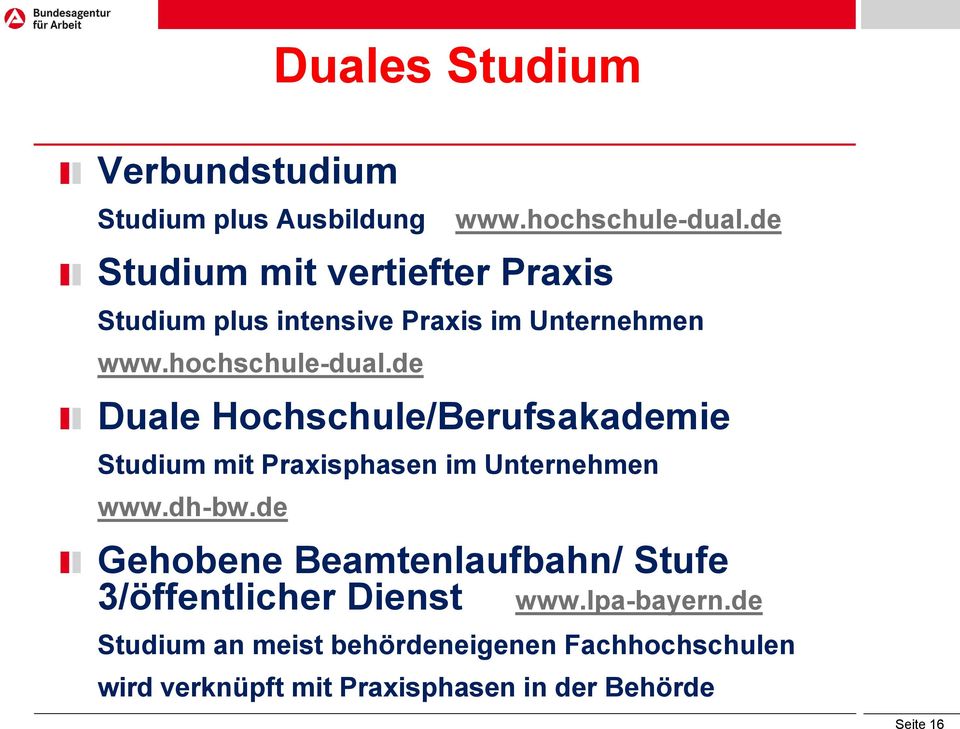 de Duale Hochschule/Berufsakademie Studium mit Praxisphasen im Unternehmen www.dh-bw.