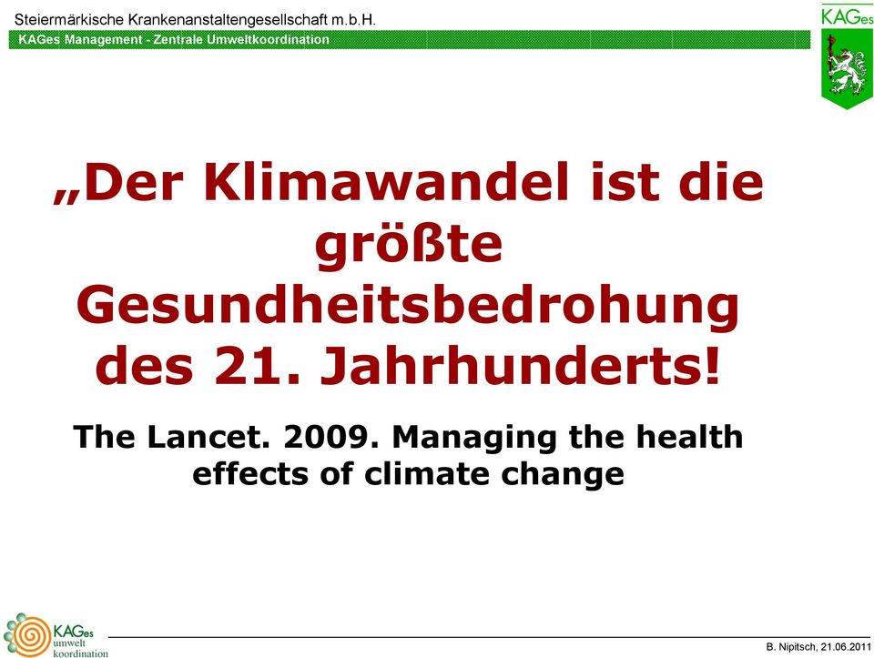 Jahrhunderts! The Lancet. 2009.