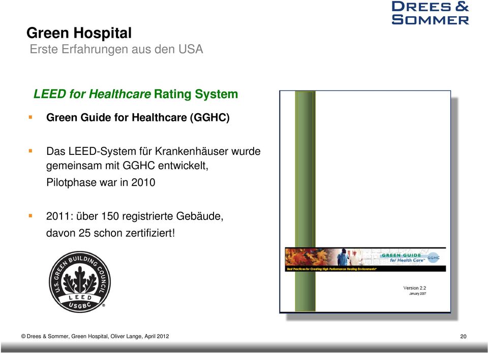 gemeinsam mit GGHC entwickelt, Pilotphase war in 2010 2011: über 150 registrierte