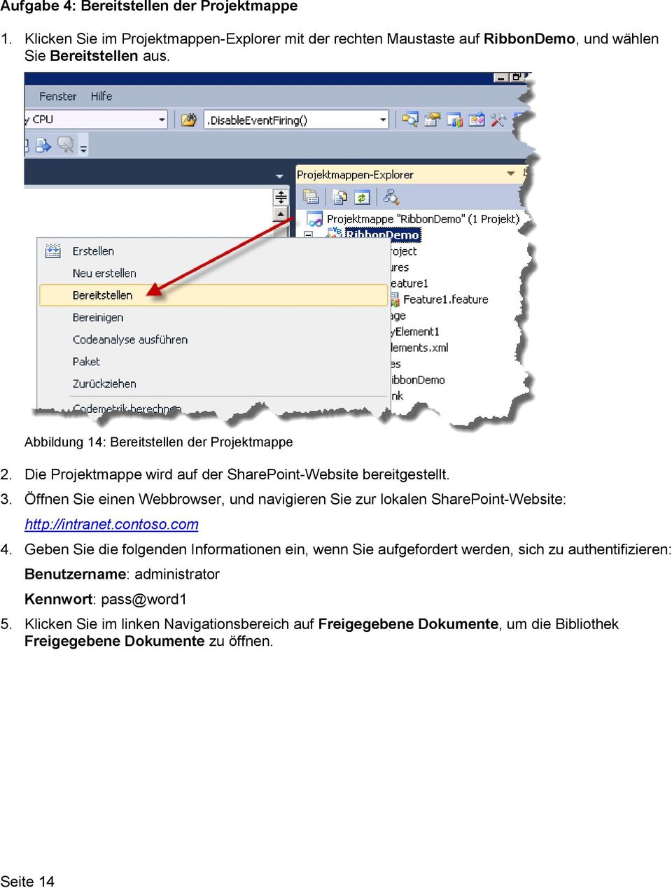 Öffnen Sie einen Webbrowser, und navigieren Sie zur lokalen SharePoint-Website: http://intranet.contoso.com 4.