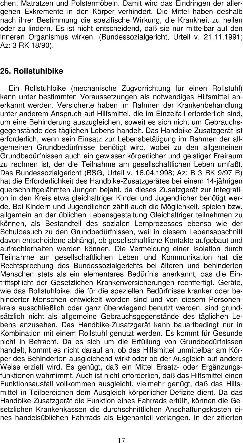 (Bundessozialgericht, Urteil v. 21.11.1991; Az: 3 RK 18/90). 26.