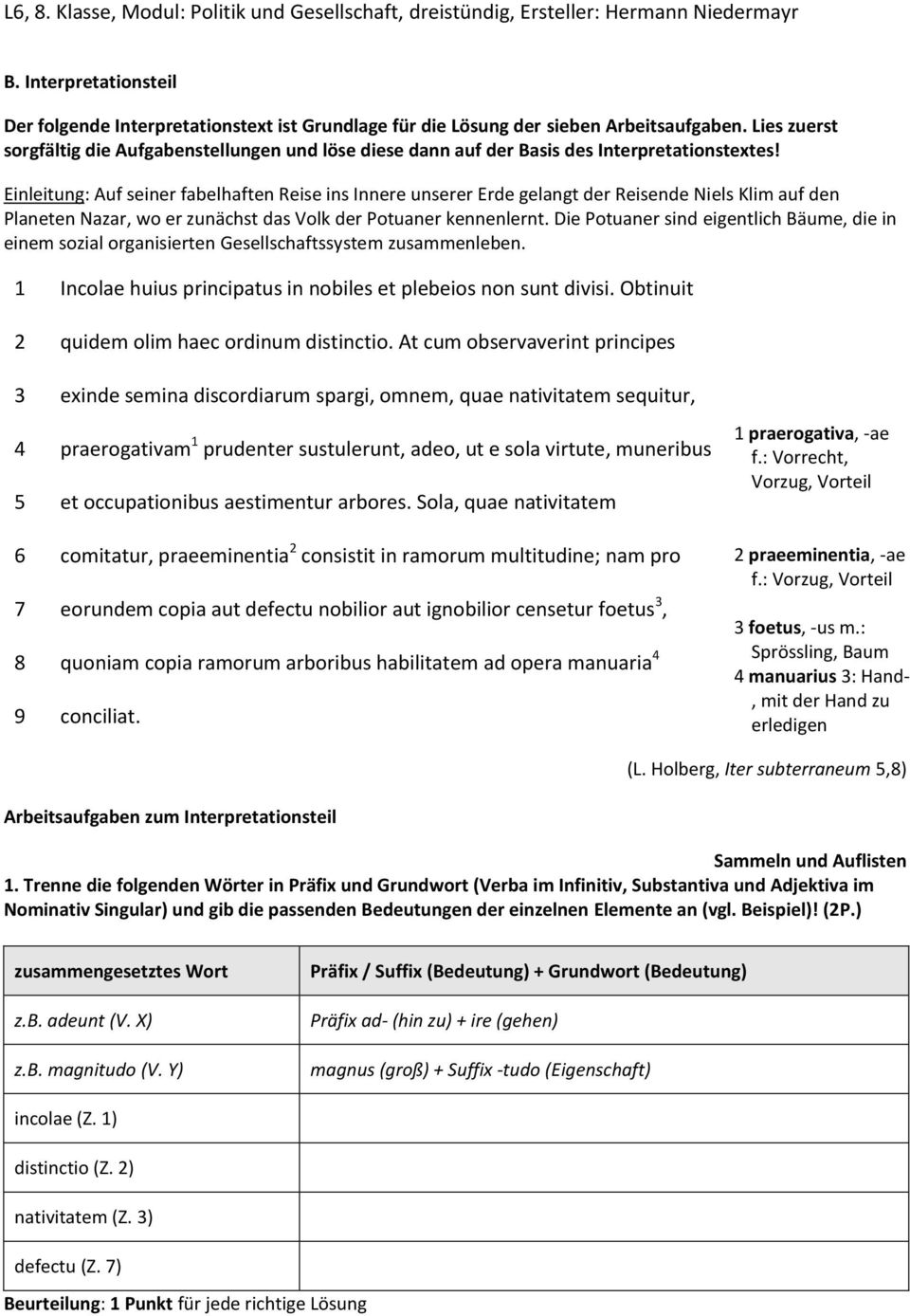 Einleitung: Auf seiner fabelhaften Reise ins Innere unserer Erde gelangt der Reisende Niels Klim auf den Planeten Nazar, wo er zunächst das Volk der Potuaner kennenlernt.