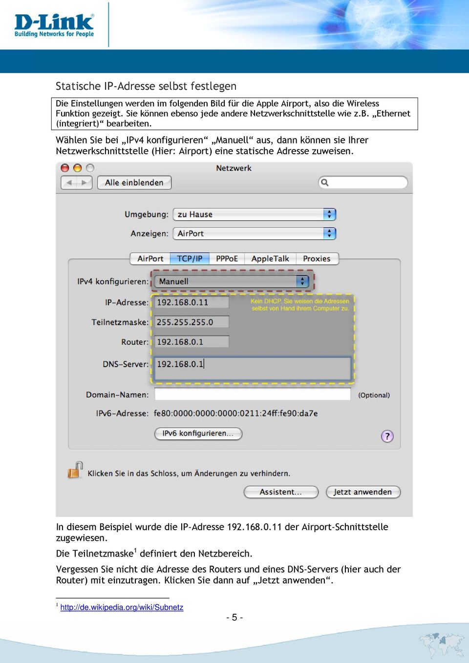 Wählen Sie bei IPv4 konfigurieren Manuell aus, dann können sie Ihrer Netzwerkschnittstelle (Hier: Airport) eine statische Adresse zuweisen.