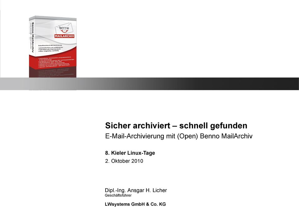 Benno MailArchiv 8. Kieler Linux-Tage 2. Oktober 2010 Dipl.