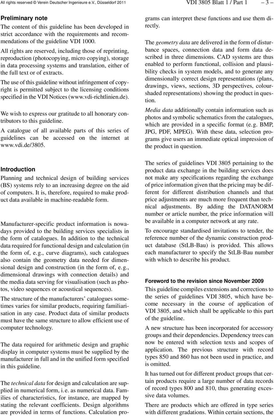 , Düsseldorf 2011 VDI 3805 Blatt 1 / Part 1 3 Preliminary note The content of this guideline has been developed in strict accordance with the requirements and recommendations of the guideline VDI
