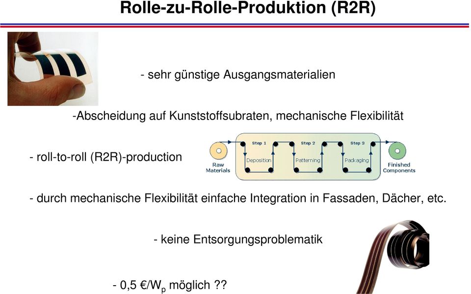 roll-to-roll (R2R)-production - durch mechanische Flexibilität einfache