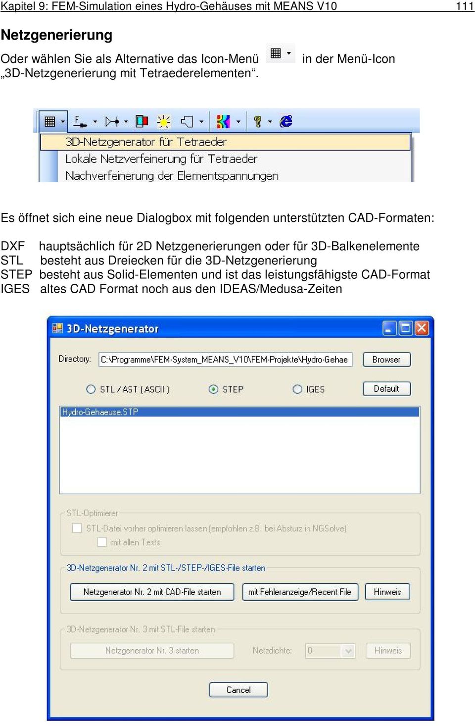in der Menü-Icon Es öffnet sich eine neue Dialogbox mit folgenden unterstützten CAD-Formaten: DXF hauptsächlich für 2D