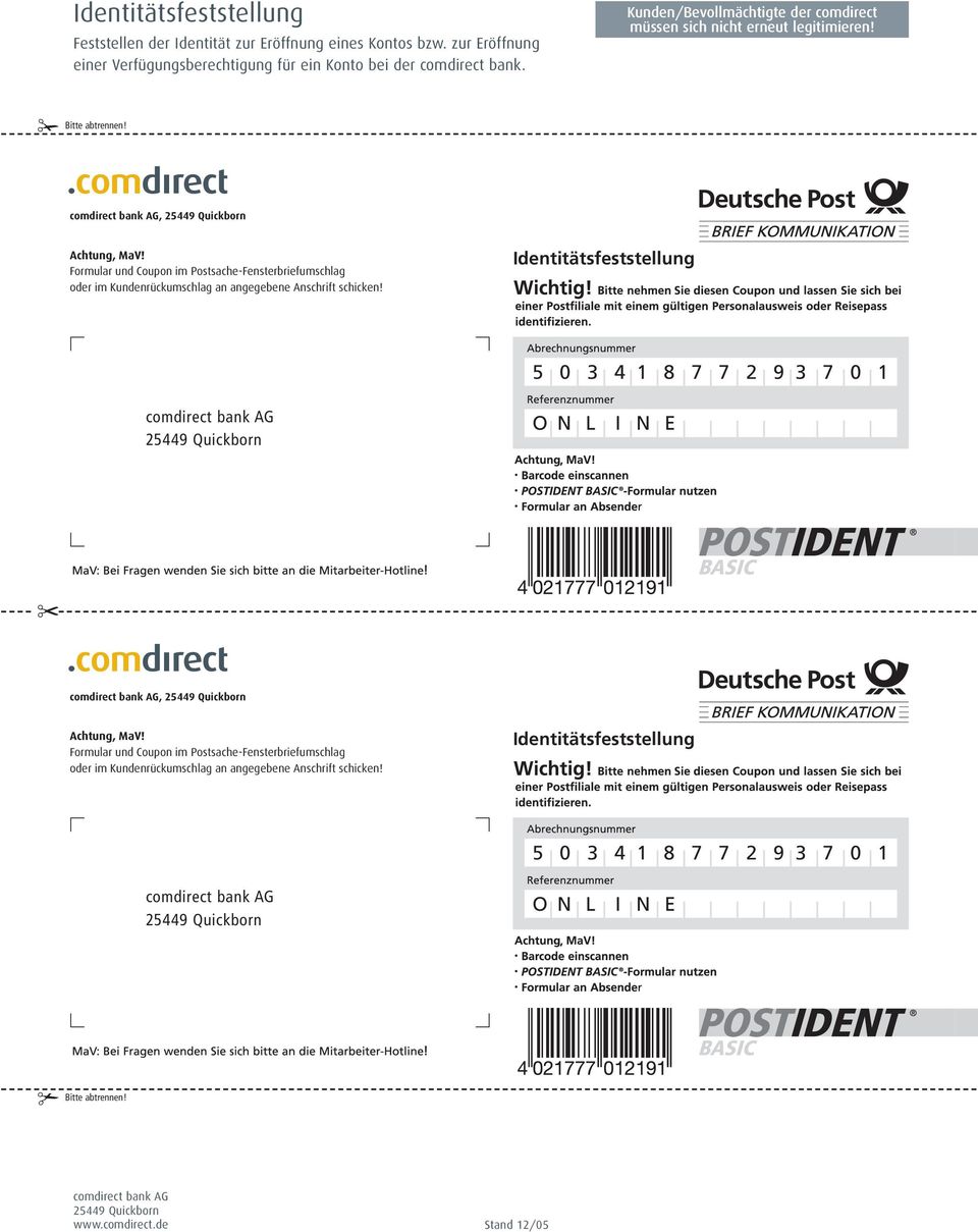 Formular und Coupon im Postsache-Fensterbriefumschlag oder im Kundenrückumschlag an angegebene Anschrift schicken!