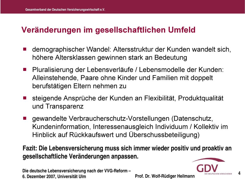 Flexibilität, Produktqualität und Transparenz gewandelte Verbraucherschutz-Vorstellungen (Datenschutz, Kundeninformation, Interessenausgleich Individuum / Kollektiv im