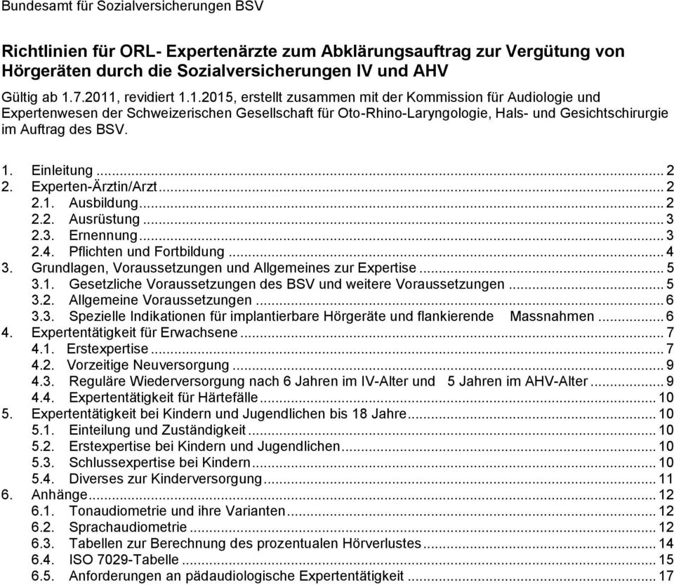 Einleitung... 2 2. Experten-Ärztin/Arzt... 2 2.1. Ausbildung... 2 2.2. Ausrüstung... 3 2.3. Ernennung... 3 2.4. Pflichten und Fortbildung... 4 3.