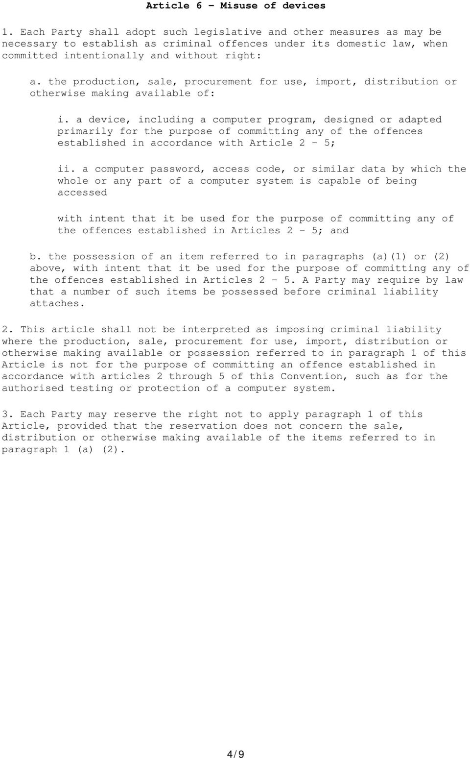 a device, including a computer program, designed or adapted primarily for the purpose of committing any of the offences established in accordance with Article 2 5; ii.