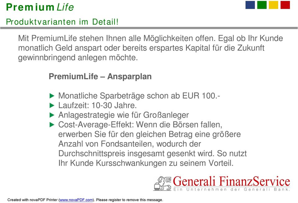 PremiumLife Ansparplan Monatliche Sparbeträge schon ab EUR 100.- Laufzeit: 10-30 Jahre.
