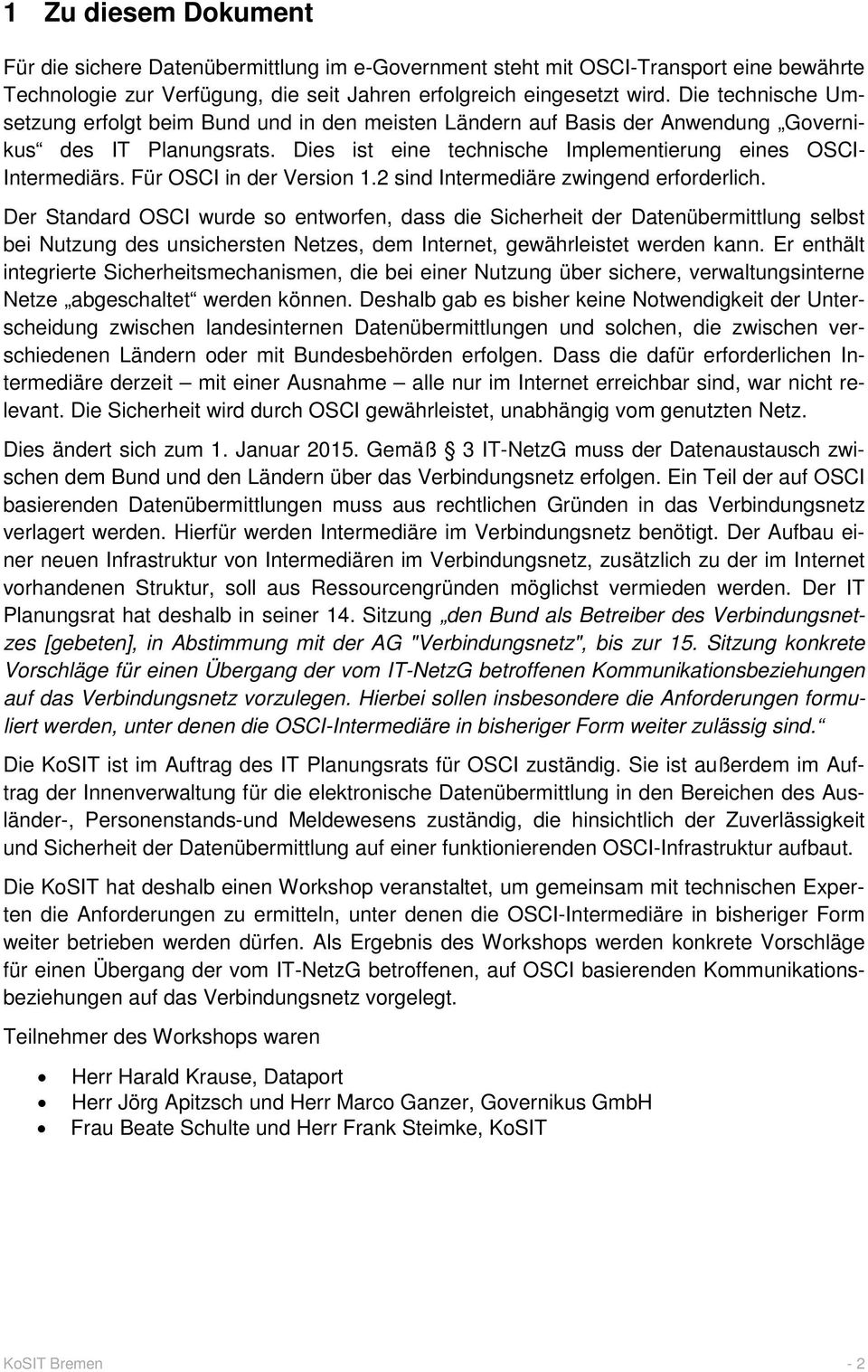 Für OSCI in der Version 1.2 sind Intermediäre zwingend erforderlich.