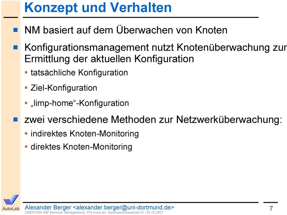 Ziel-Konfiguration limp-home -Konfiguration zwei verschiedene Methoden zur Netzwerküberwachung: