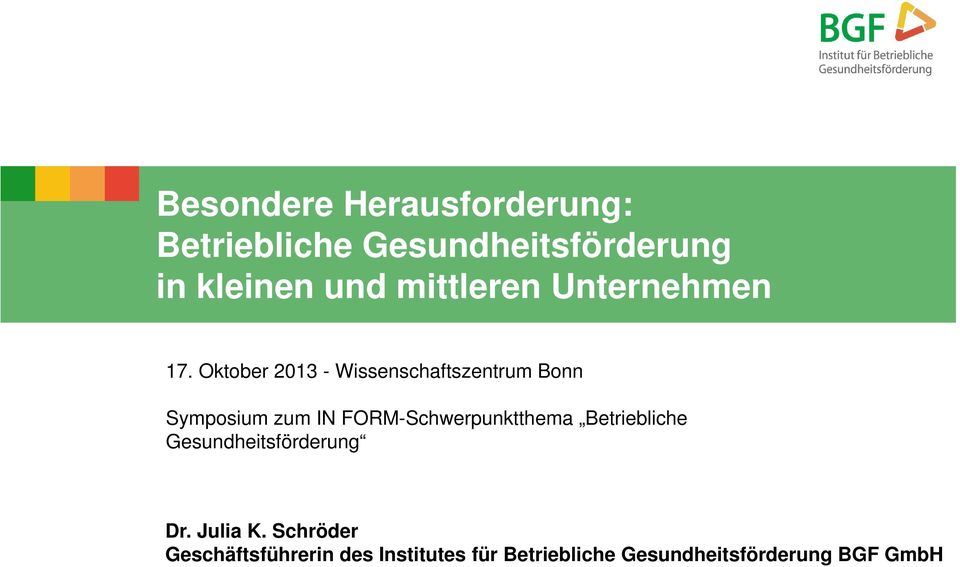 Oktober 2013 - Wissenschaftszentrum Bonn Symposium zum IN FORM-Schwerpunktthema
