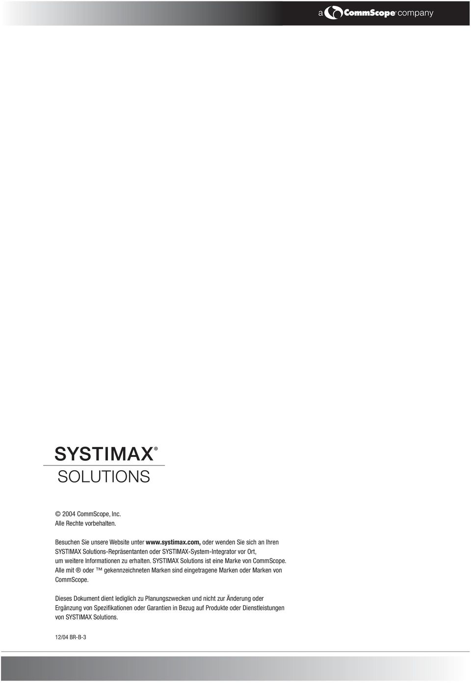 erhalten. SYSTIMAX Solutions ist eine Marke von CommScope.