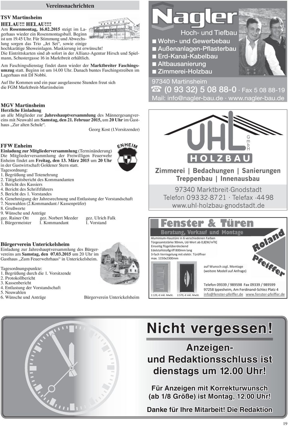 Die Eintrittskarten sind ab sofort in der Allianz-Agentur Hirsch und Spielmann, Schustergasse 16 in Marktbreit erhältlich.