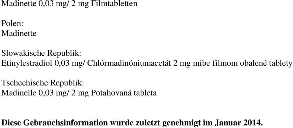 filmom obalené tablety Tschechische Republik: Madinelle 0,03 mg/ 2 mg