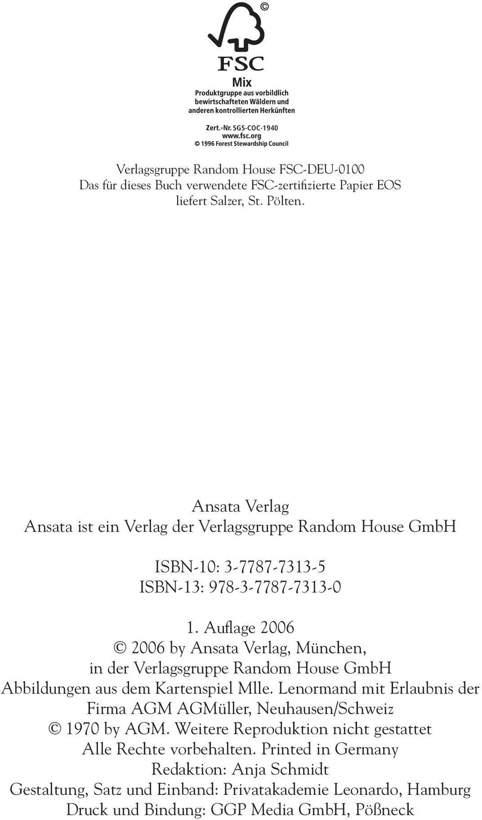 Auflage 2006 2006 by Ansata Verlag, München, in der Verlagsgruppe Random House GmbH Abbildungen aus dem Kartenspiel Mlle.