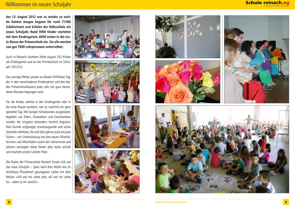 Auch in Reinach starteten Mitte August 552 Kinder am Kindergarten und an der Primarschule ins Schuljahr 2012/13.