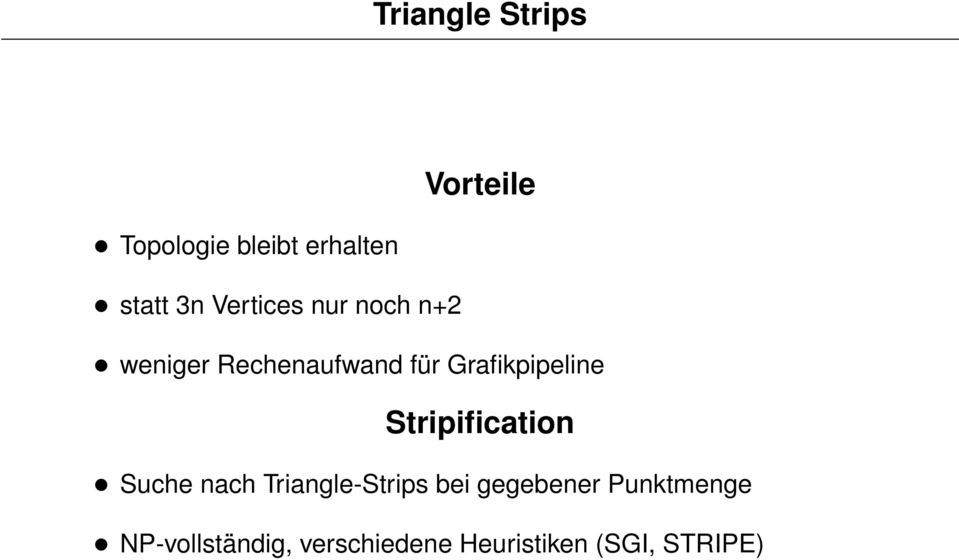 Grafikpipeline Stripification Suche nach Triangle-Strips bei