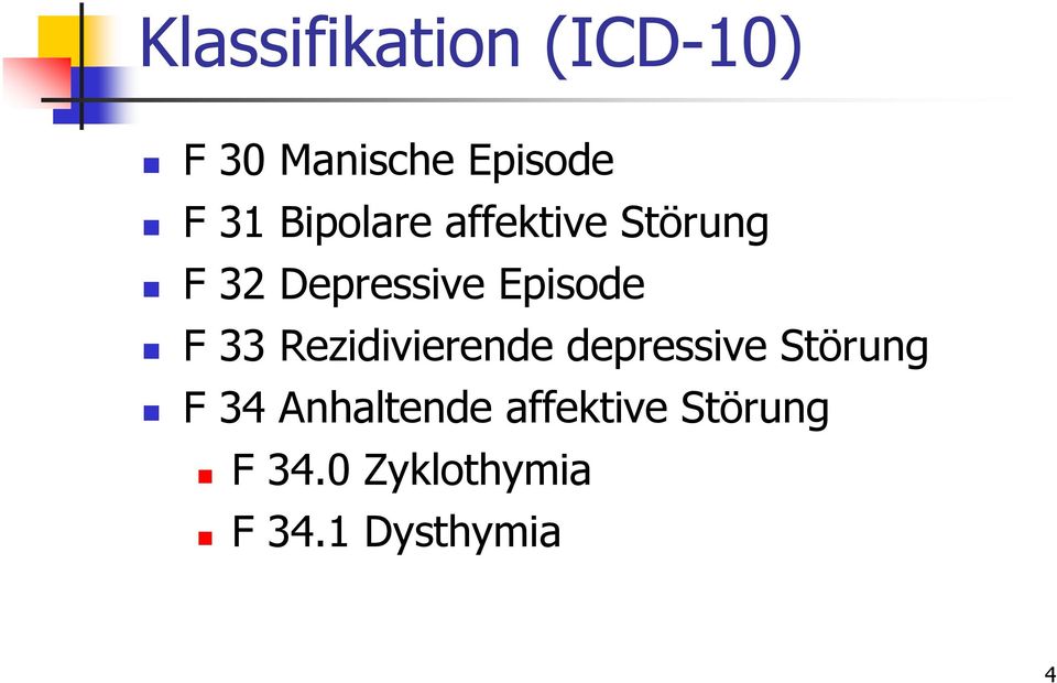33 Rezidivierende depressive Störung F 34 Anhaltende