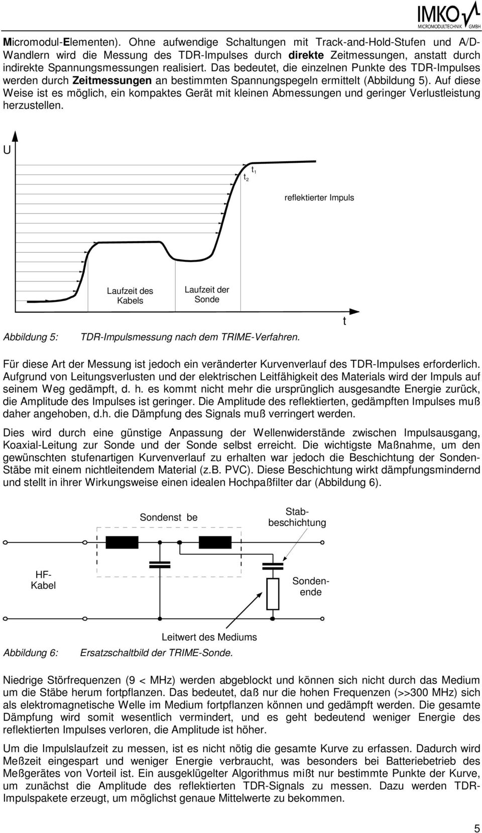 Das bedeue, die einzelnen Punke des TDR-Impulses werden durch Zeimessungen an besimmen Spannungspegeln ermiel (Abbildung 5).