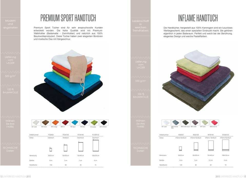 Leidenschaft in weichen Trendfarben INFLAME HANDTUCH Die Handtücher, hergestellt aus 100% Kammgarn sind ein luxuriöses Werbegeschenk, das einen speziellen Eindruckt macht.