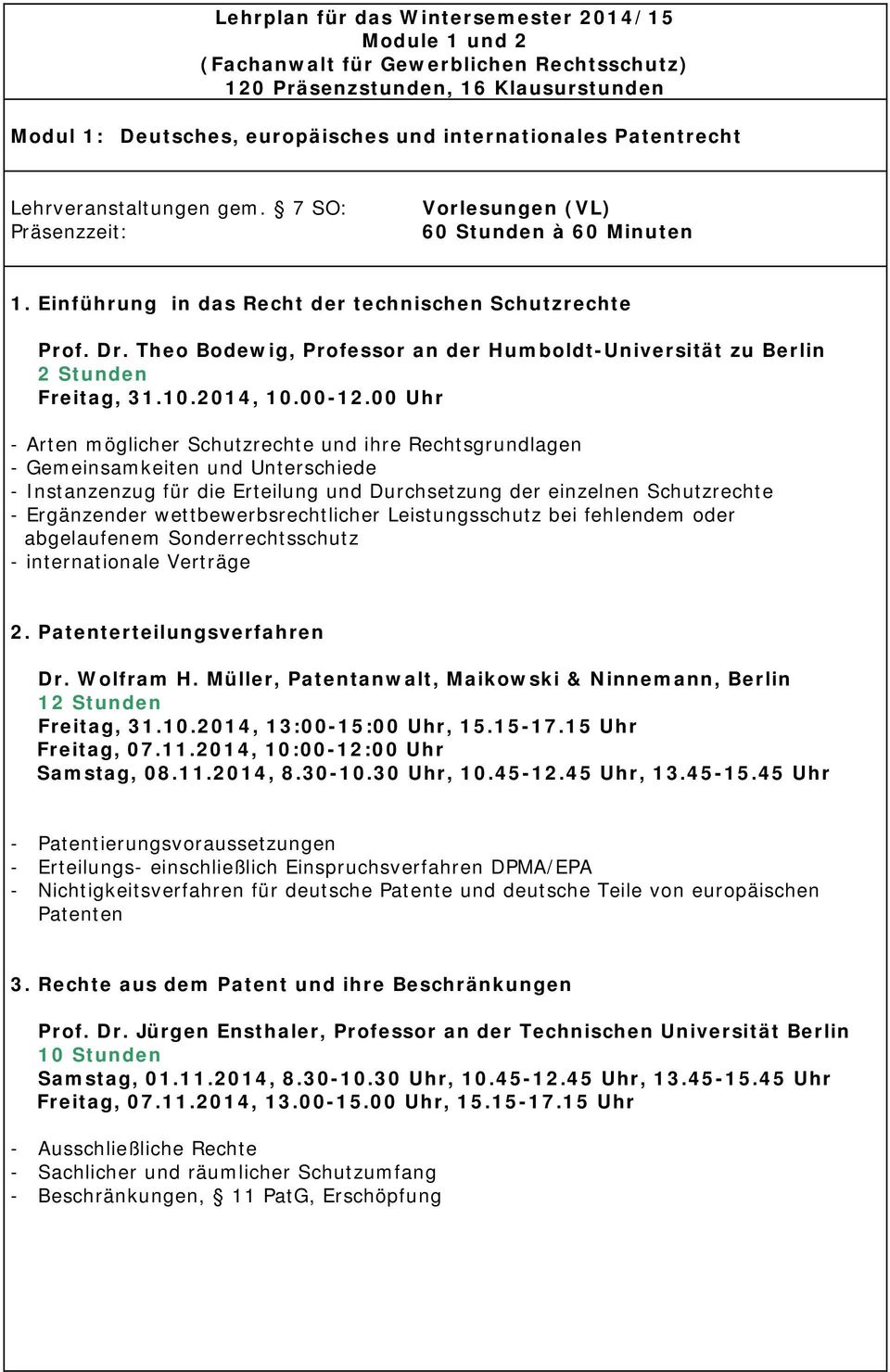 Theo Bodewig, Professor an der Humboldt-Universität zu Berlin 2 Stunden Freitag, 31.10.2014, 10.00-12.