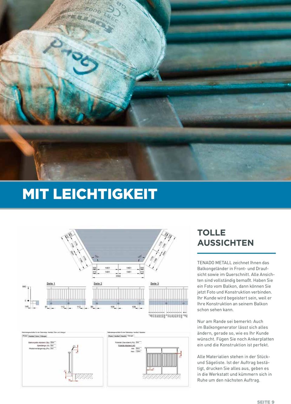 Nur am Rande sei bemerkt: Auch im Balkongenerator lässt sich alles ändern, gerade so, wie es Ihr Kunde wünscht. Fügen Sie noch Ankerplatten ein und die Konstruktion ist perfekt.