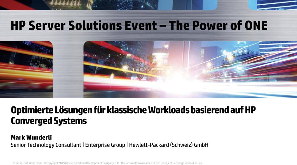 Group Hewlett-Packard (Schweiz) GmbH HP Server Solutions Event Copyright 2015
