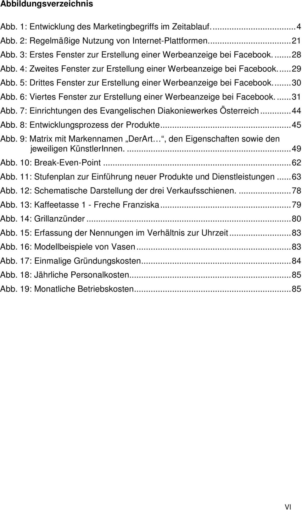 5: Drittes Fenster zur Erstellung einer Werbeanzeige bei Facebook...30 Abb. 6: Viertes Fenster zur Erstellung einer Werbeanzeige bei Facebook....31 Abb.