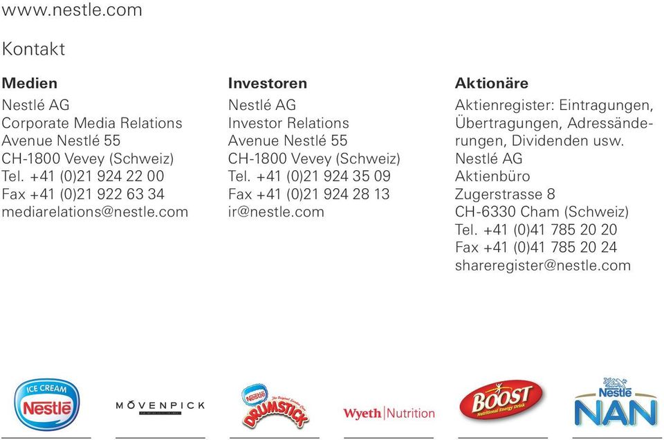 com Investoren Nestlé AG Investor Relations Avenue Nestlé 55 CH-1800 Vevey (Schweiz) Tel.
