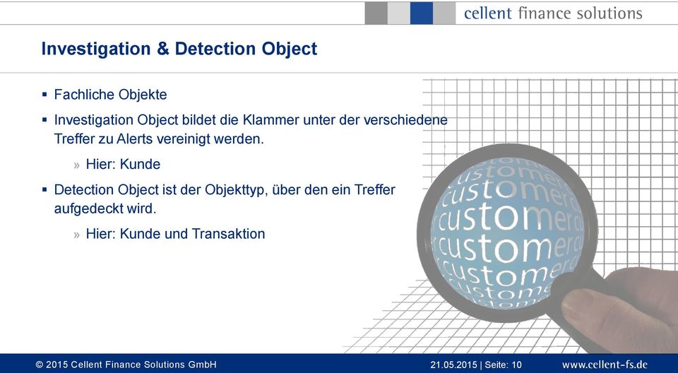 » Hier: Kunde Detection Object ist der Objekttyp, über den ein Treffer