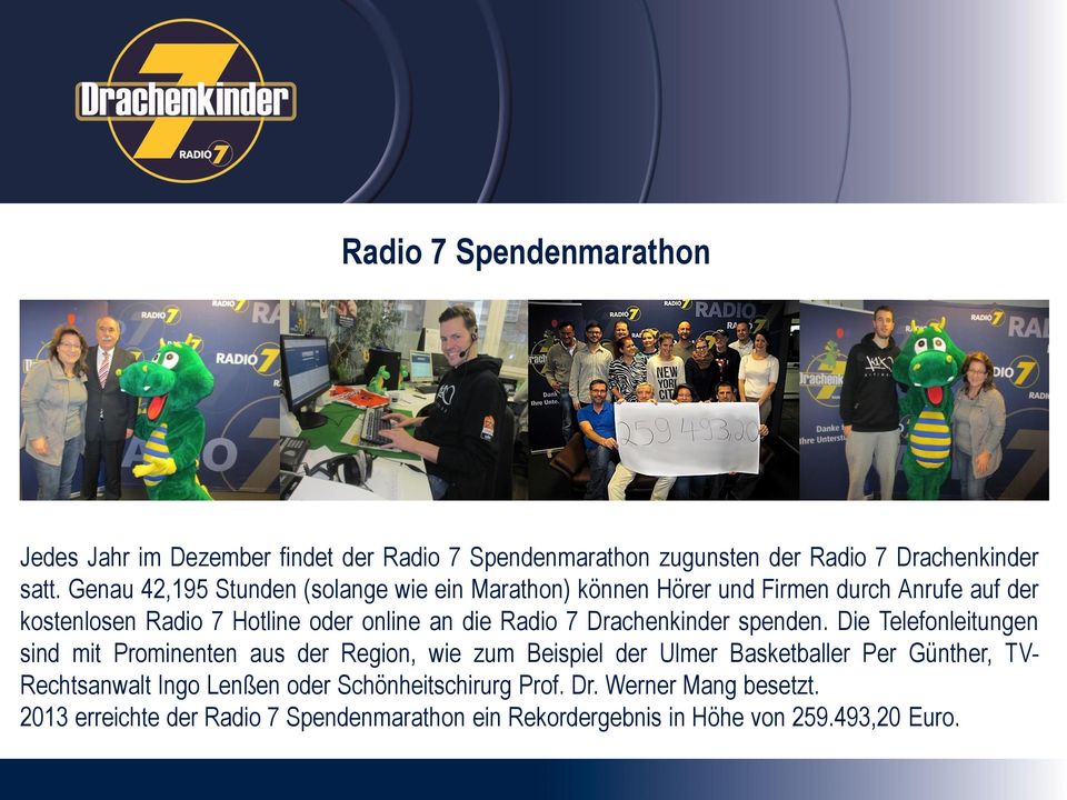 Radio 7 Drachenkinder spenden.