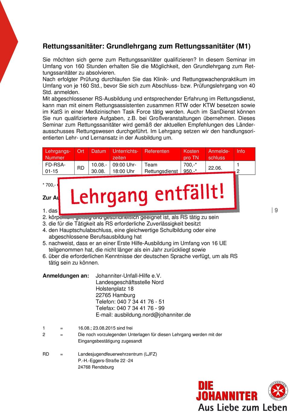 Nach erfolgter Prüfung durchlaufen Sie das Klinik- und Rettungswachenpraktikum im Umfang von je 160 Std., bevor Sie sich zum Abschluss- bzw. Prüfungslehrgang von 40 Std. anmelden.