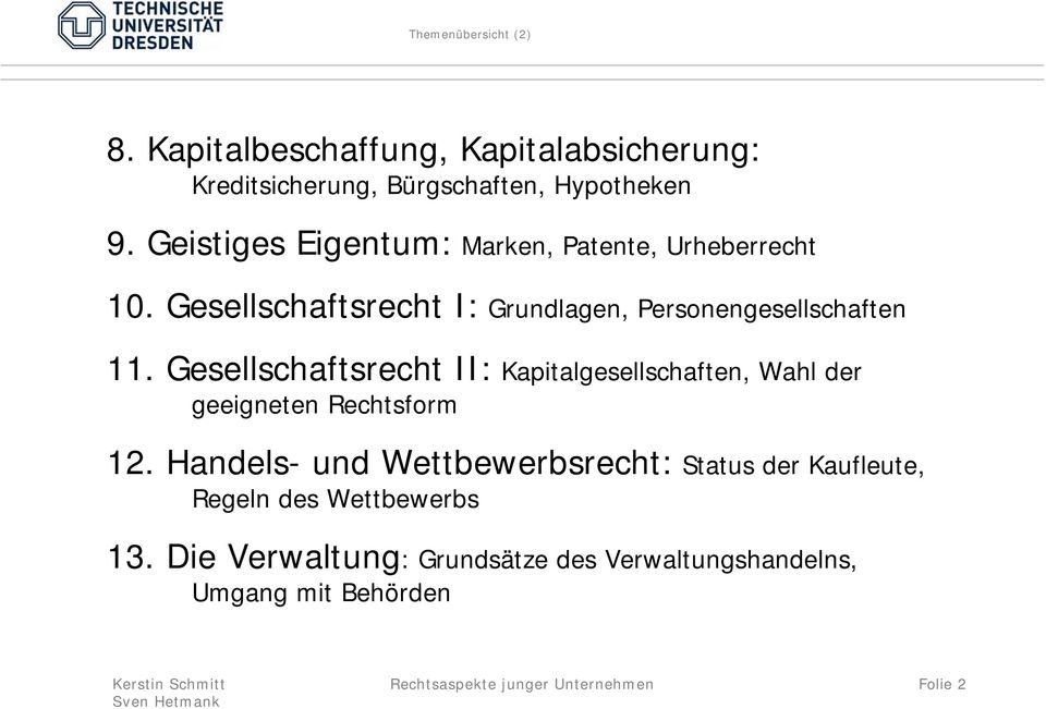 Gesellschaftsrecht II: Kapitalgesellschaften, Wahl der geeigneten Rechtsform 12.