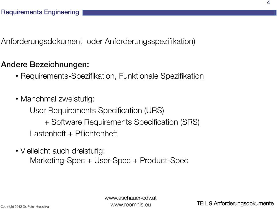 Requirements Specification (URS) + Software Requirements Specification (SRS)