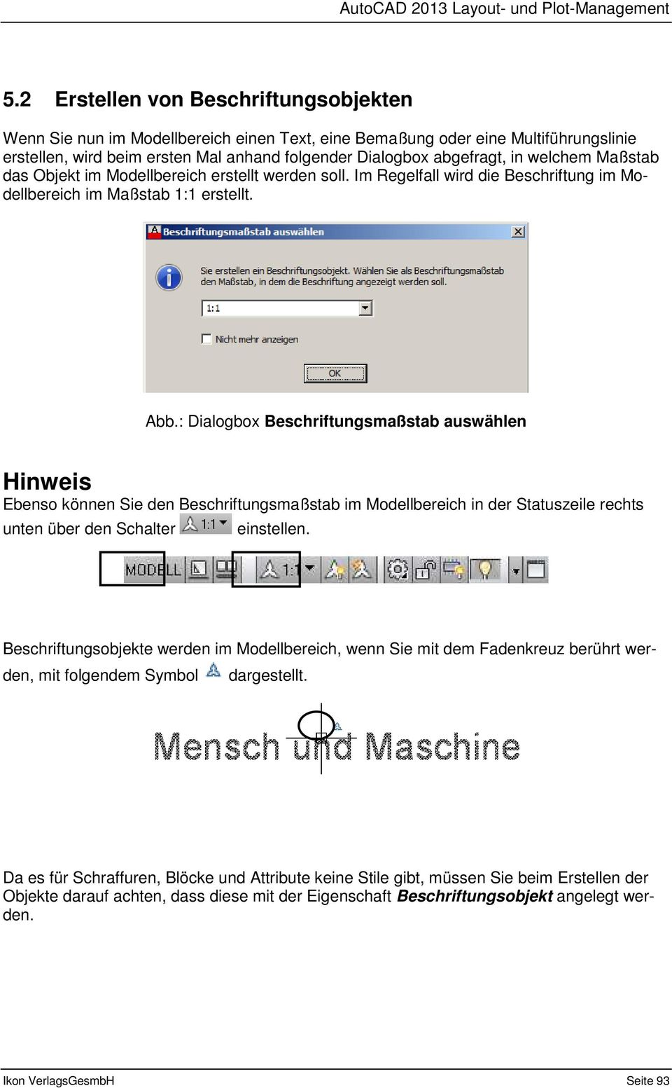 : Dialogbox Beschriftungsmaßstab auswählen Hinweis Ebenso können Sie den Beschriftungsmaßstab im Modellbereich in der Statuszeile rechts unten über den Schalter einstellen.