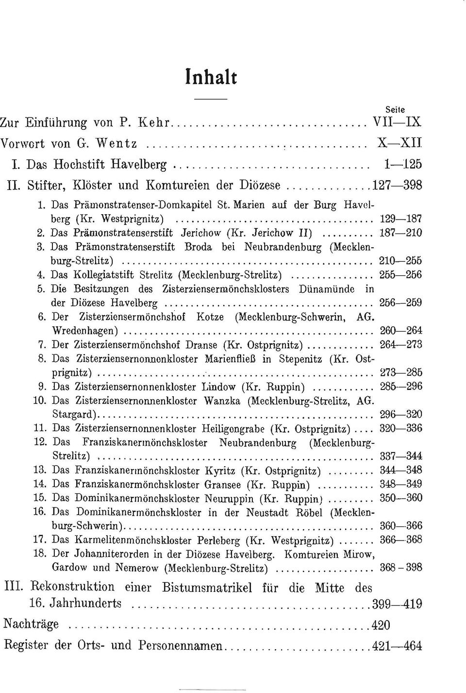 Das Prämonstratenserstift Broda bei Neubrandenburg (Mecklenburg-Strelitz)... 210-255 4. Das Kollegiatstift Strelitz (Mecklenburg-Strelitz)... 255-256 5.