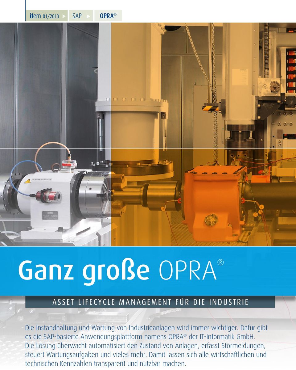 Dafür gibt es die SAP-basierte Anwendungsplattform namens OPRA der IT-Informatik GmbH.