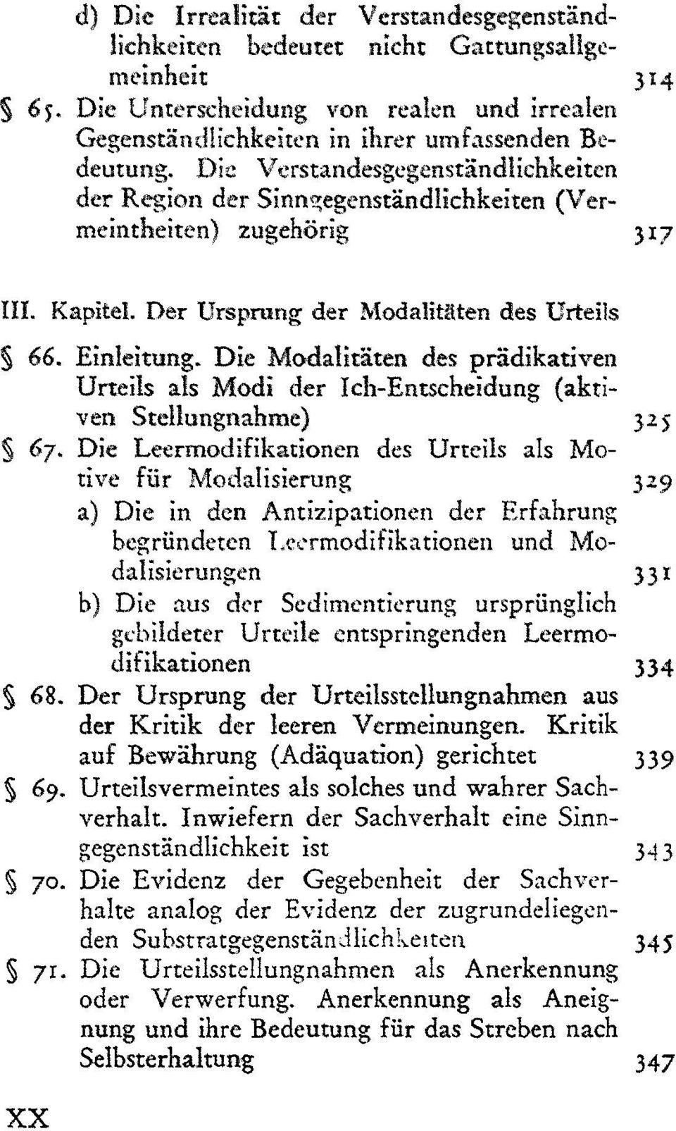 Die Modalitäten des prädikativen Urteils als Modi der Ich-Entscheidung (aktiven Stellungnahme) 325 5 67.